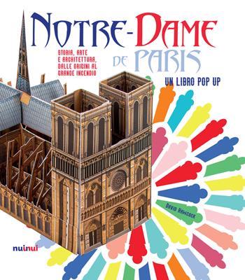 Notre-Dame de Paris. Storia, arte e architettura dalle origini al grande incendio. Libro pop-up - David Hawcock, Kathryn Jewitt - Libro Nuinui 2019 | Libraccio.it