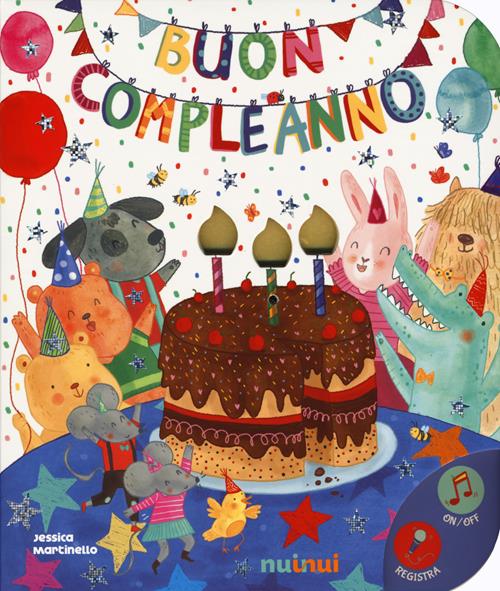 Buon compleanno. Ediz. a colori - Jessica Martinello - Libro Nuinui 2019