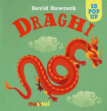 Draghi. Libro pop-up. Ediz. a colori - David Hawcock - Libro Nuinui 2020 | Libraccio.it