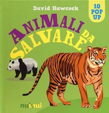 Animali da salvare. Libro pop-up. Ediz. a colori - David Hawcock - Libro Nuinui 2020 | Libraccio.it