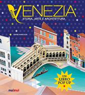 Venezia. Storia, arte e architettura. Ediz. a colori