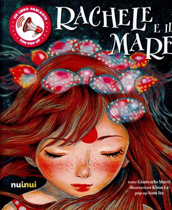 Rachele e il mare. Libro sonoro e pop-up - Giancarlo Macrì, Sam Ita, Le Khoa - Libro Nuinui 2020 | Libraccio.it