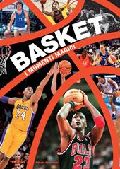 Basket. I momenti magici. Ediz. a colori. Con video online