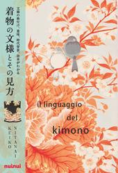 Il linguaggio del kimono. Ediz. a colori