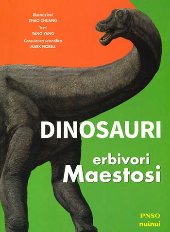 Dinosauri. Erbivori maestosi - Yang Yang - Libro Nuinui 2020 | Libraccio.it