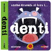 Anche Dracula si lava i... denti. Ediz. a colori