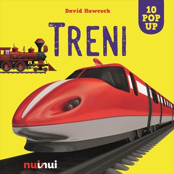 Treni. Sorprendenti pop up. Ediz. a colori - David Hawcock - Libro Nuinui 2021 | Libraccio.it