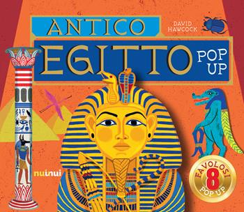 Antico Egitto. Libro pop up - David Hawcock - Libro Nuinui 2021 | Libraccio.it