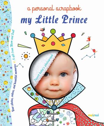 My little prince a personal scrapbook. Ediz. a colori - Alberto Bertolazzi, Sara Gianassi - Libro Nuinui 2018 | Libraccio.it