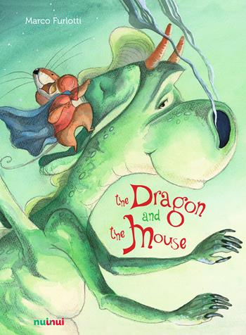 The dragon and the mouse. Ediz. a colori - Marco Furlotti - Libro Nuinui 2018 | Libraccio.it