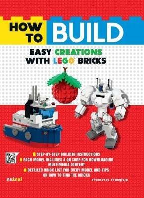 How to build easy creations with Lego bricks - Francesco Frangioja - Libro Nuinui 2018 | Libraccio.it