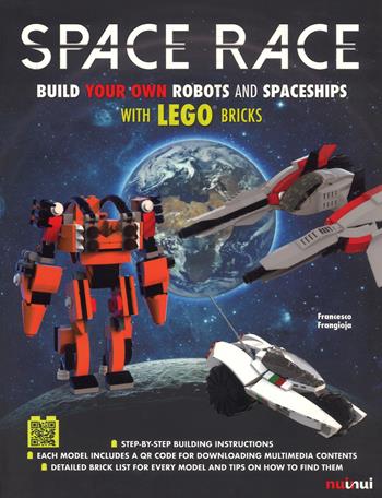 Space race. Build your own robots and spaceships with Lego bricks - Francesco Frangioja - Libro Nuinui 2018 | Libraccio.it