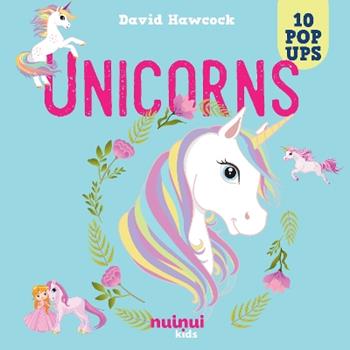 Unicorns. Amazing pop-ups. Ediz. a colori - David Hawcock - Libro Nuinui 2020 | Libraccio.it