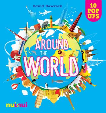 Around the world. Ediz. a colori - David Hawcock - Libro Nuinui 2021 | Libraccio.it
