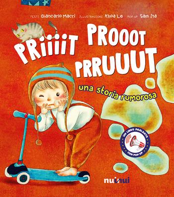 Priiiit prooot prruuut. Una storia rumorosa. Ediz. a colori - Giancarlo Macrì, Le Khoa - Libro Nuinui 2021, Libri parlanti | Libraccio.it