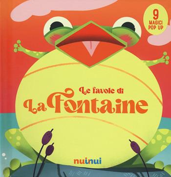 Le favole di La Fontaine. Fiabe pop up - Carolina Zanotti - Libro Nuinui 2022 | Libraccio.it
