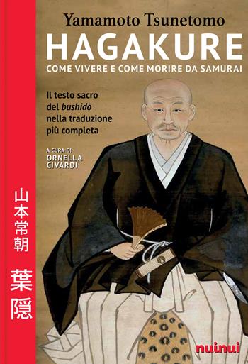 Hagakure. Come vivere e morire da samurai - Yamamoto Tsunetomo - Libro Nuinui 2022 | Libraccio.it