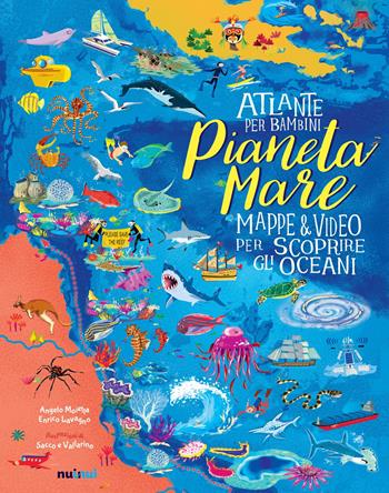 Pianeta Mare. Mappe & video per scoprire gli oceani. Ediz. a colori - Enrico Lavagno, Angelo Mojetta - Libro Nuinui 2022 | Libraccio.it