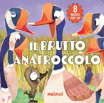 Il brutto anatroccolo. Fiabe pop up. Ediz. a colori - Carolina Zanotti - Libro Nuinui 2022 | Libraccio.it