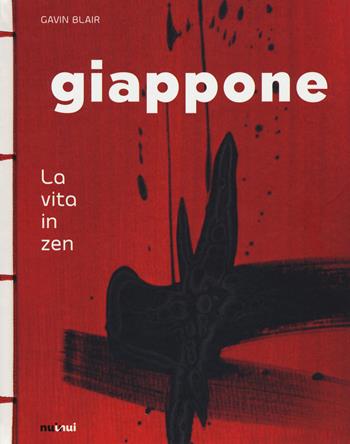 Giappone. La vita in zen. Ediz. a colori - Gavin Blair - Libro Nuinui 2021 | Libraccio.it