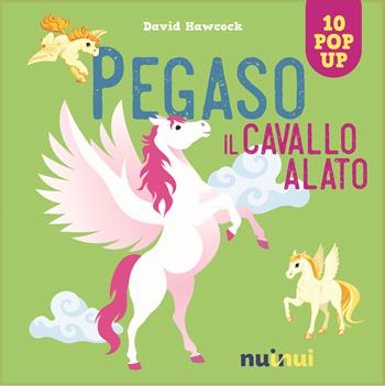Pegaso. Il cavallo alato. Ediz. a colori - David Hawcock - Libro Nuinui 2021 | Libraccio.it