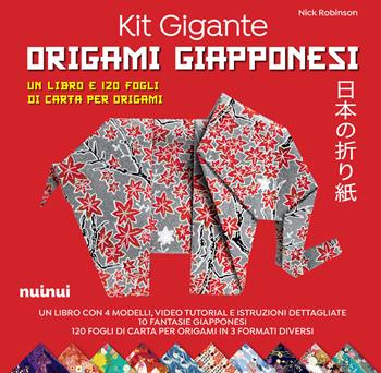 Kit gigante origami giapponesi. Con 120 fogli - Nick Robinson - Libro Nuinui 2021 | Libraccio.it