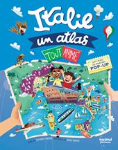 Italie. Un atlas tout animé. Ediz. illustrata