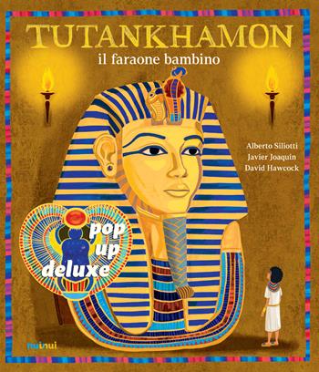 Tutankhamon il faraone bambino. Ediz. deluxe - Alberto Siliotti - Libro Nuinui 2022 | Libraccio.it