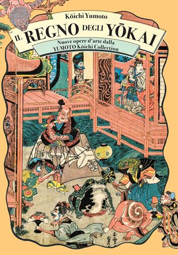 Il regno degli yokai. Nuove opere d'arte dalla Yumoto Koichi Collection. Ediz. a colori  - Libro Nuinui 2022 | Libraccio.it
