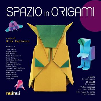 Spazio in origami. Con 100 fogli di carta per origami. Con video tutorial  - Libro Nuinui 2022 | Libraccio.it