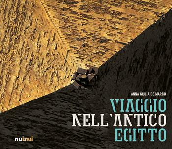 Viaggio nell'antico Egitto. Ediz. a colori - Anna Giulia De Marco - Libro Nuinui 2022 | Libraccio.it