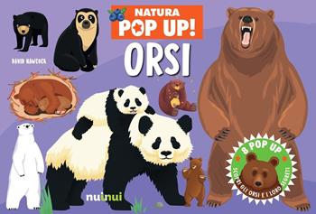 Orsi. Natura pop-up! Ediz. a colori - David Hawcock - Libro Nuinui 2023 | Libraccio.it