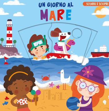 Un giorno al mare. Scorri e scopri. Ediz. a colori - Carolina Zanotti, Andrea Iachini - Libro Nuinui 2023 | Libraccio.it