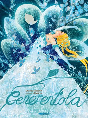 Cenerentola. Fiabe per sognare - Charles Perrault - Libro Nuinui 2023 | Libraccio.it