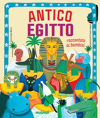 Antico Egitto. Raccontato ai bambini. Ediz. a colori - Paolo Marini - Libro Nuinui 2023 | Libraccio.it