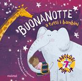 Buonanotte a tutti i bambini. Pop up della buonanotte. Ediz. a colori