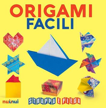 Origami facili. Strappa e piega. Con QR Code - Rita Foelker, Mila Bertinetti Montevecchi, Francesco Decio - Libro Nuinui 2023 | Libraccio.it