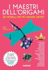 I maestri dell'origami. 20 modelli dei più grandi artisti. Con 100 fogli di carta per origani