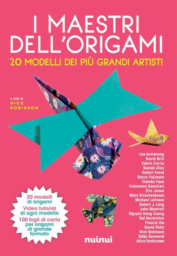 I maestri dell'origami. 20 modelli dei più grandi artisti. Con 100 fogli di carta per origani  - Libro Nuinui 2023 | Libraccio.it