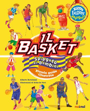 Il basket spiegato ai bambini. Piccola guida illustrata. Nuova ediz. - Alberto Bertolazzi - Libro Nuinui 2023 | Libraccio.it