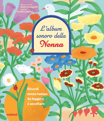 L'album sonoro della nonna. Ricordi senza tempo da leggere.... Ediz. illustrata - Carolina Zanotti - Libro Nuinui 2024 | Libraccio.it