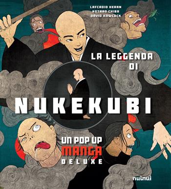 La leggenda di Nukekubi. Manga pop-up. Ediz. deluxe - Lafcadio Hearn - Libro Nuinui 2023, Pop up deluxe | Libraccio.it