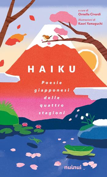 Haiku. Poesie giapponesi delle quattro stagioni - Ornella Civardi - Libro Nuinui 2023 | Libraccio.it