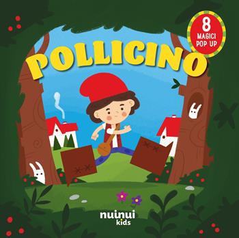 Pollicino. Fiabe pop up. Ediz. a colori - Carolina Zanotti - Libro Nuinui 2024 | Libraccio.it