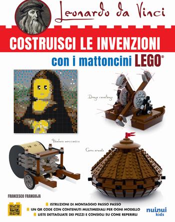 Leonardo da Vinci. Costruisci le invenzioni con i mattoncini Lego - Francesco Frangioja - Libro Nuinui 2024 | Libraccio.it