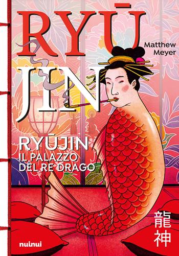 Il Ryujin. Il palazzo del re drago - Matthew Meyer - Libro Nuinui 2024 | Libraccio.it