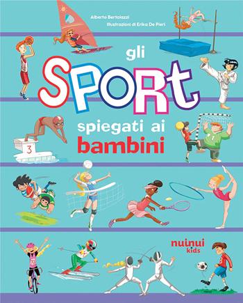 Gli sport spiegati ai bambini - Alberto Bertolazzi - Libro Nuinui 2024 | Libraccio.it