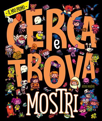 Mostri. Il mio primo cerca e trova. Ediz. a colori - Alexei Martins - Libro Nuinui 2024 | Libraccio.it
