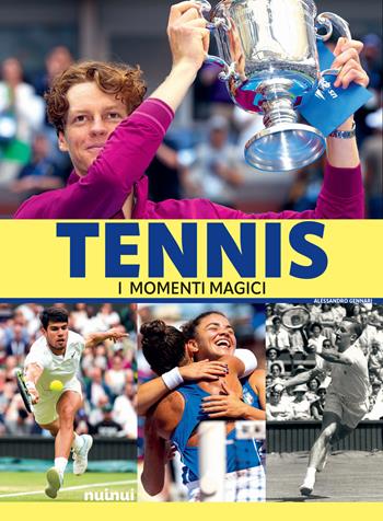 Tennis. I momenti magici. Nuova ediz. - Alessandro Gennari - Libro Nuinui 2024 | Libraccio.it
