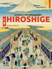 Hiroshige. Cento vedute di luoghi celebri di Edo. Ediz. illustrata